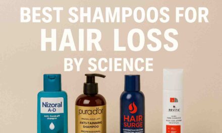 Best Shampoos for DHT-Related Hair Loss